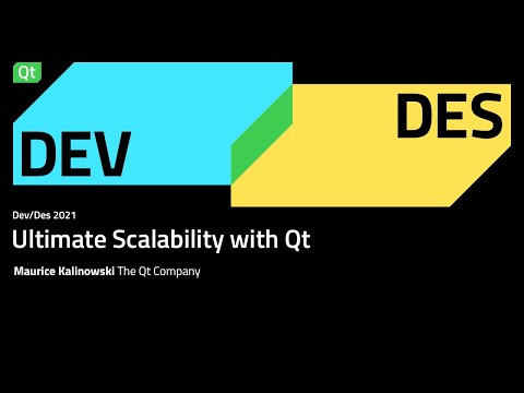 Ultimate Scalability with Qt - Dev/Des 2021
